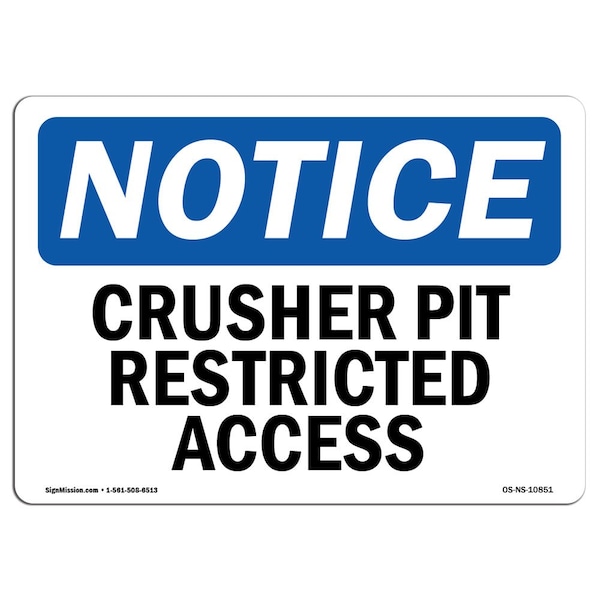 OSHA Notice Sign, 7" Height, 10" Width, Aluminum, Crusher Pit Restricted Access Sign, Landscape
